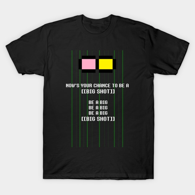 BE A BIG SHOT T-Shirt by MrDevil